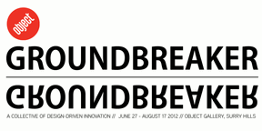 GROUNDBREAKER At Object: Australian Design Centre